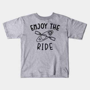 Enjoy The Ride Kayaking Camping Kids T-Shirt